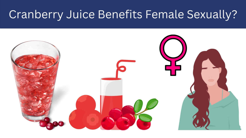Cranberry Juice Benefits Female Sexually
