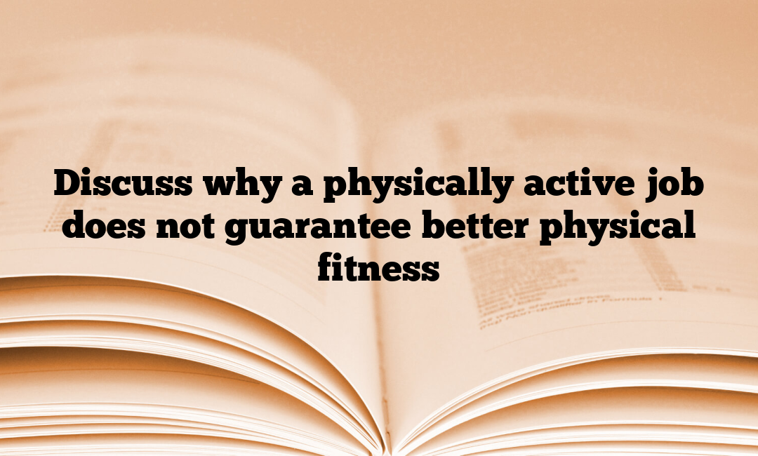 Be Active Job Beyond the Daily Grind: Why Your Active Job Might Not Be Keeping You Fit