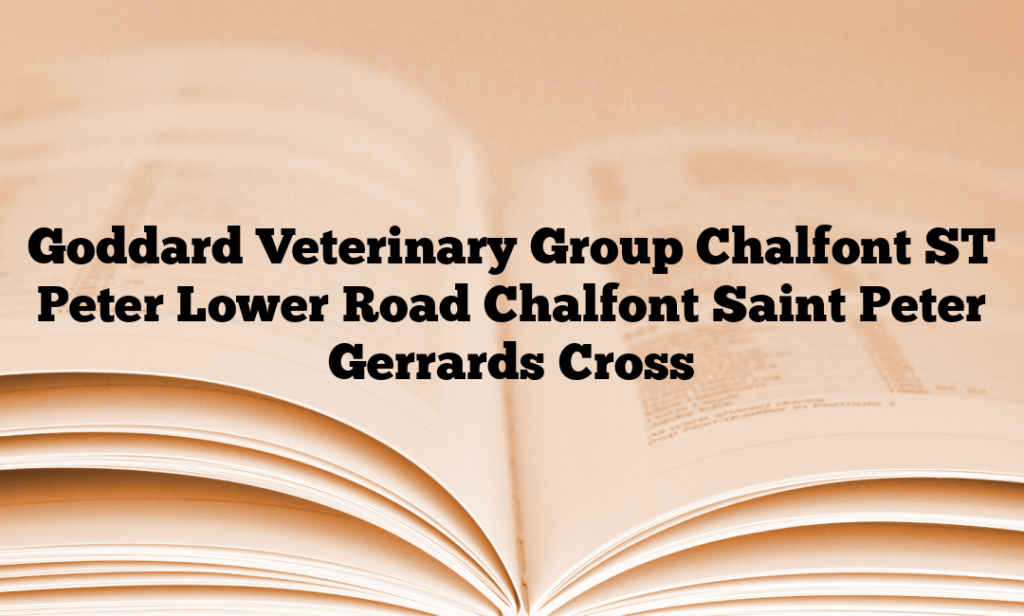 Goddard Veterinary Group Chalfont ST Peter Lower Road Chalfont Saint Peter Gerrards Cross