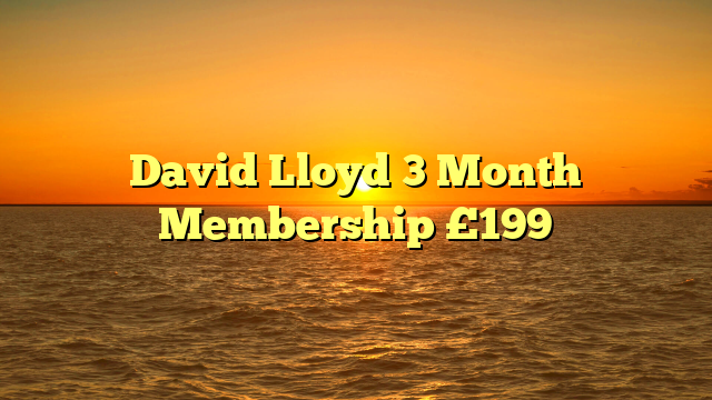 David Lloyd 3 Month Membership £199