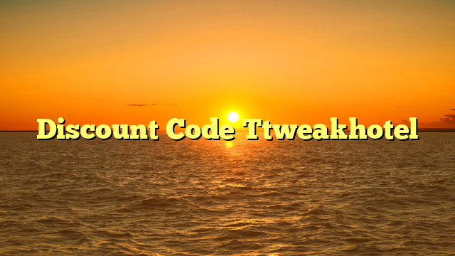 Discount Code Ttweakhotel