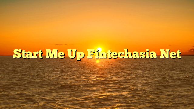Start Me Up Fintechasia Net