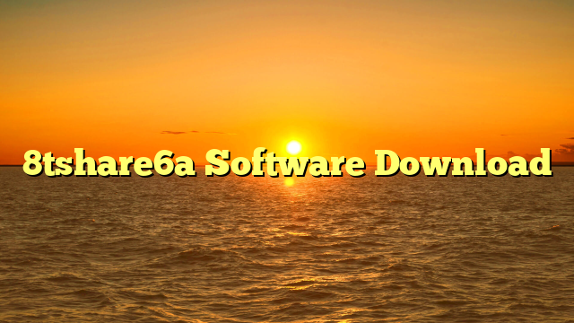 8tshare6a Software Download