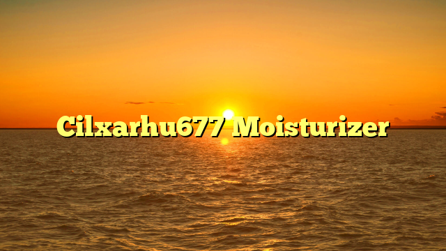 Cilxarhu677 Moisturizer
