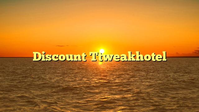 Discount Ttweakhotel