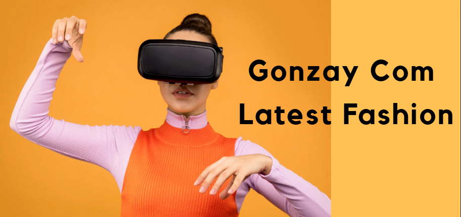 Gonzay Com Latest Fashion