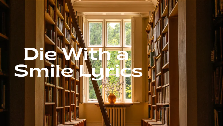 Die With a Smile Lyrics