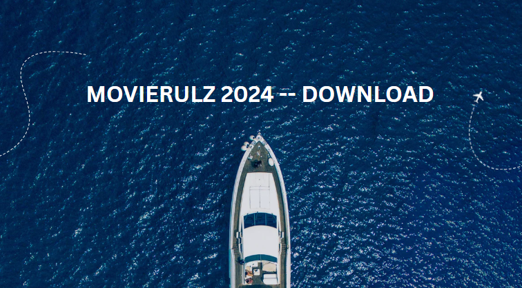 MOVIERULZ 2024 -- DOWNLOAD