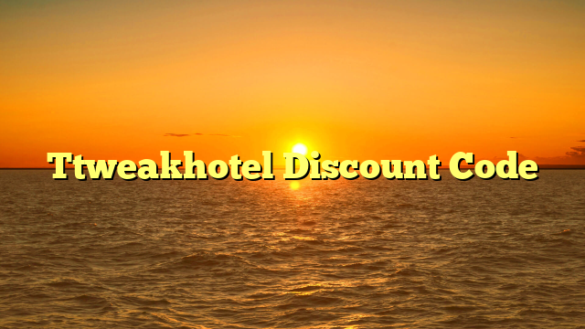 Ttweakhotel Discount Code