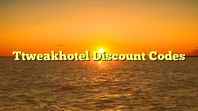 Ttweakhotel Discount Codes
