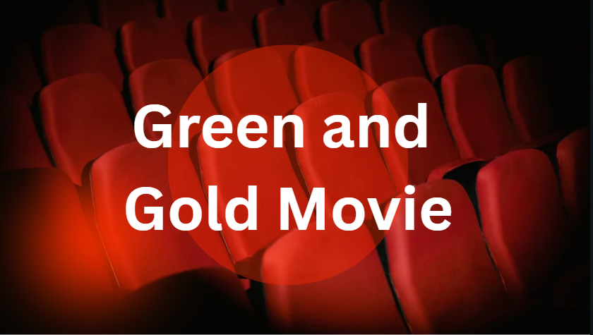 Green and Gold Movie