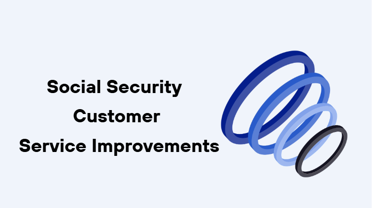 Social Security Customer Service Improvements