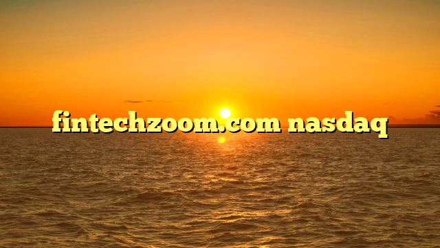 fintechzoom.com nasdaq